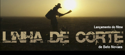 Lançamento do documentário Linha de Corte de Beto Novaes